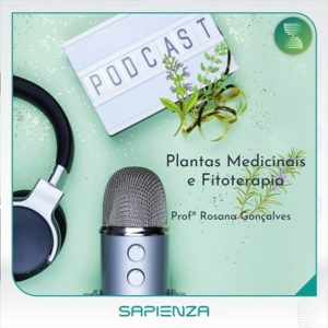 Podcast Plantas medicinais e Fitoterapia