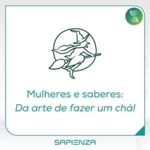 Mulheres e Saberes: Da arte de fazer um chá